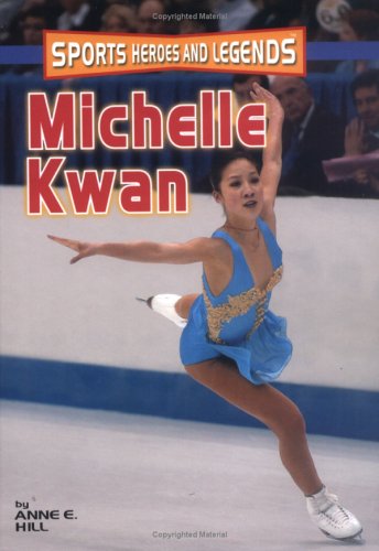 9780822517955: Michelle Kwan (Sports Heroes and Legends)