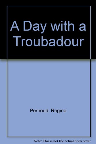 Beispielbild fr A Day with a Troubadour zum Verkauf von ThriftBooks-Dallas