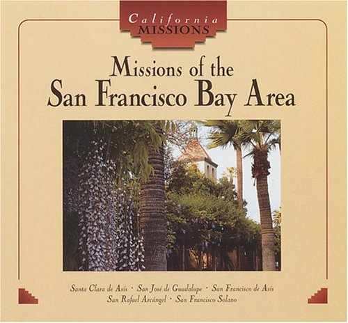 Beispielbild fr Missions of the San Francisco Bay Area (California Missions) zum Verkauf von HPB Inc.