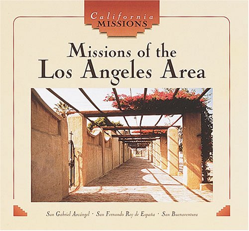 Beispielbild fr Missions of the Los Angeles Area : San Gabriel Arcangel, San Fernando Rey de Espana, San Buenaventura zum Verkauf von Better World Books: West