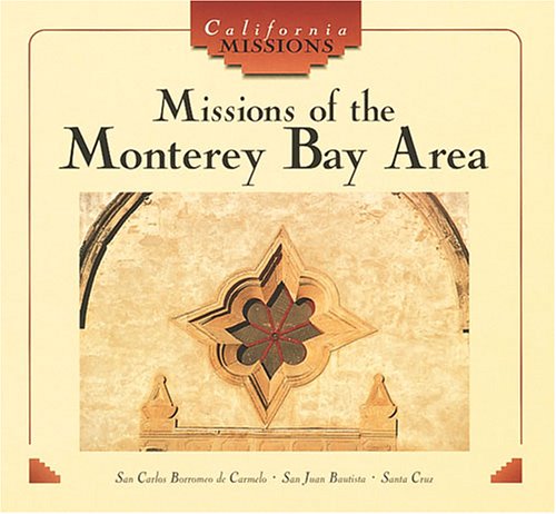 Imagen de archivo de Missions of the Monterey Bay Area (California Missions) a la venta por SecondSale