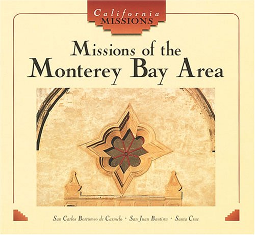 Stock image for Missions of the Monterey Bay Area (California Missions) for sale by Ergodebooks