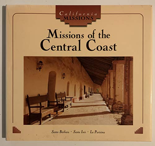 Stock image for Missions of the Central Coast (California Missions) for sale by More Than Words