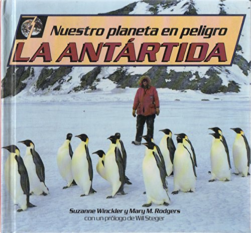Stock image for Nuestro Planeta En Peligro: LA Antartida (Spanish Edition) for sale by ThriftBooks-Dallas