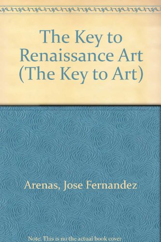 9780822520603: The Key to Renaissance Art (The Key to Art)
