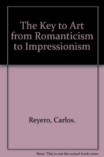 Stock image for The Key to Art from Romanticism to Impressionism for sale by ThriftBooks-Atlanta