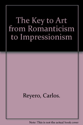 9780822520610: The Key to Art from Romanticism to Impressionism