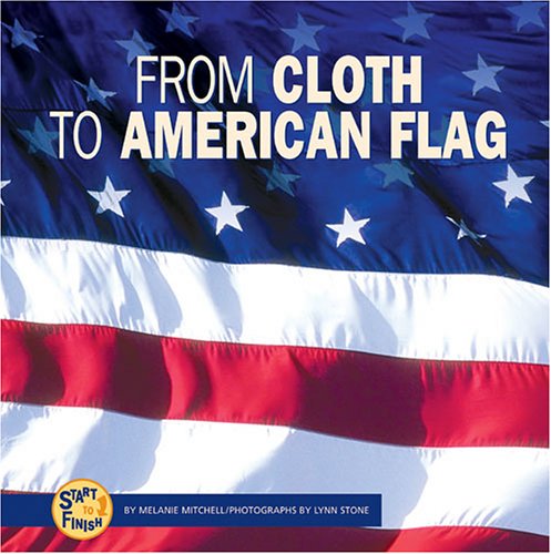 9780822521426: From Cloth to American Flag (Start to Finish)