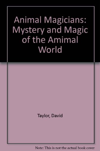 Stock image for Animal Magicians for sale by Better World Books: West