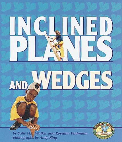 9780822522157: Inclined Planes and Wedges (Early Bird Physics Series)