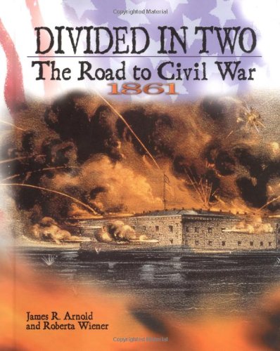 9780822523123: Divided in Two: The Road to Civil War, 1861 (Civil War)