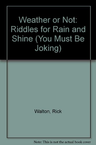 Beispielbild fr Weather or Not : Riddles for Rain and Shine zum Verkauf von Better World Books