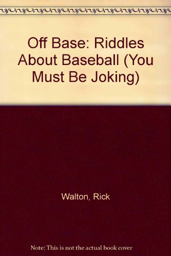 Stock image for Off Base: Riddles About Baseball (You Must Be Joking) for sale by More Than Words