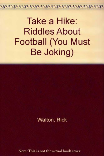 Stock image for Take a Hike: Riddles About Football (You Must Be Joking) for sale by Ergodebooks