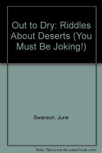 Stock image for Out to Dry : Riddles about Deserts for sale by Better World Books: West