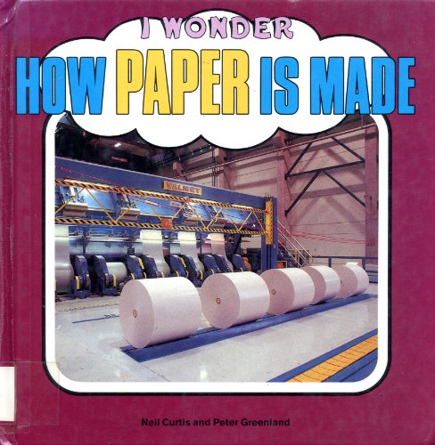 Imagen de archivo de How Paper Is Made (I Wonder) a la venta por Gulf Coast Books