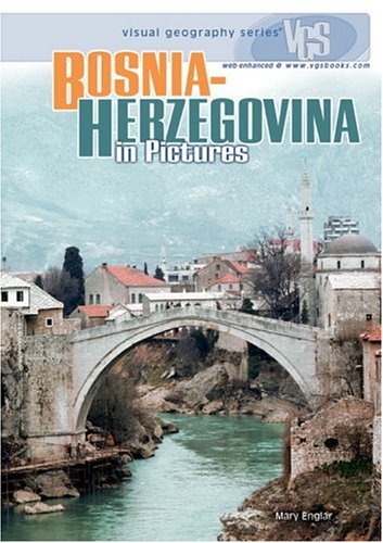 Bosnia-Herzegovina In Pictures (Visual Geography Series) (9780822523932) by Englar, Mary