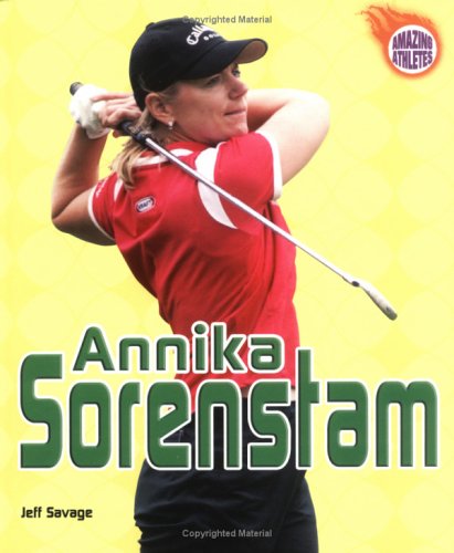 9780822524281: Annika Sorenstam (Amazing Athletes S.)