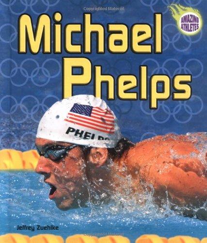 9780822524311: Michael Phelps (Amazing Athletes)