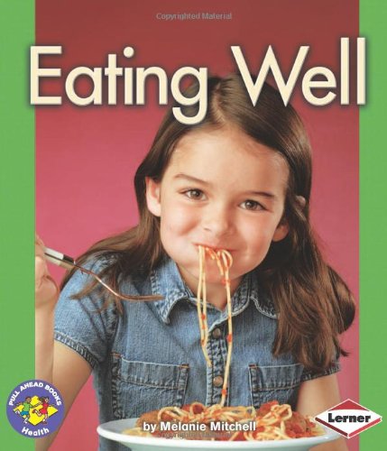 Imagen de archivo de Eating Well (Pull Ahead Books) (Pull Ahead Books - Health) a la venta por SecondSale