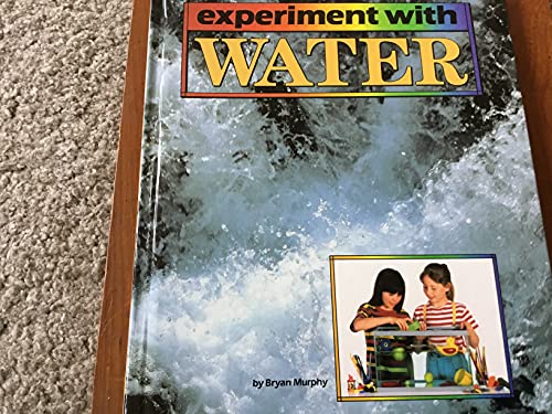 Beispielbild fr Experiment With Water (Science Experiments Series) zum Verkauf von Wonder Book