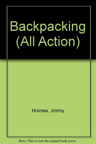 Beispielbild fr Backpacking: All Action zum Verkauf von Top Notch Books