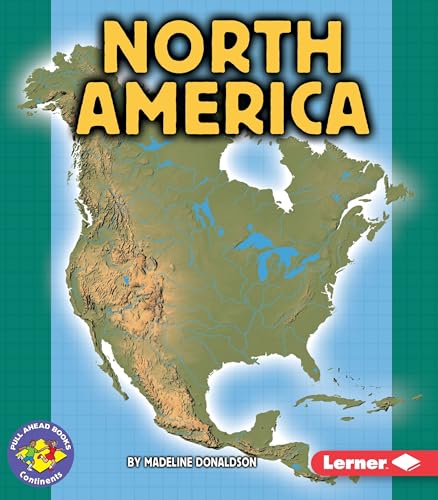 9780822524946: North America (Pull Ahead Books) (Pull Ahead Books ― Continents)