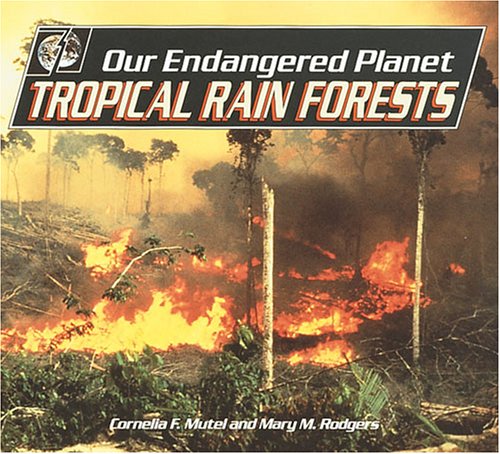 Beispielbild fr Tropical Rain Forests (Our Endangered Planet Ser.) zum Verkauf von The Warm Springs Book Company
