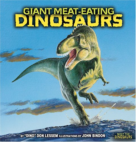 Stock image for Giant Meat-Eating Dinosaurs (Meet the Dinosaurs) for sale by Better World Books