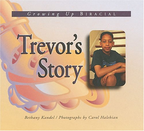 Trevor's Story: Growing Up Biracial - Kandel, Bethany