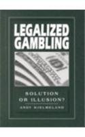 Stock image for Legalized Gambling : Solution or Illusion? (Pro/Con Ser.) for sale by Top Notch Books