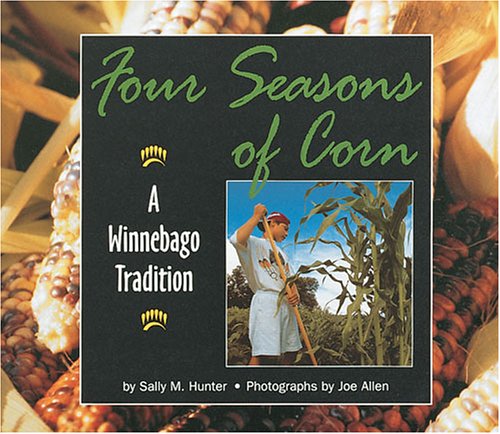 Stock image for Four Seasons of Corn: A Winnebago Tradition for sale by ThriftBooks-Atlanta