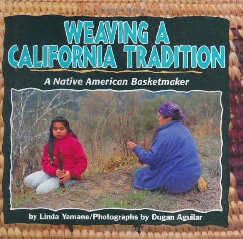 Stock image for Weaving a California Tradition : A Native American Basketmaking for sale by Better World Books