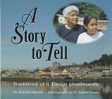 9780822526612: A Story to Tell: Traditions of a Tlingit Community (We Are Still Here)