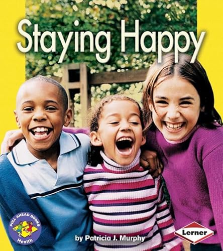 Stock image for Staying Happy: Pull Ahead Health (Pull Ahead Books -- Health) for sale by WorldofBooks