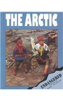 Stock image for The Arctic (Endangered People and Places) for sale by SecondSale