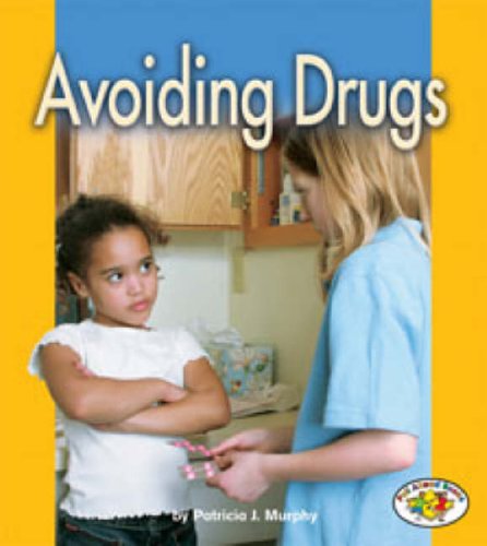 Avoiding Drugs (Pull Ahead Books Health) (9780822527794) by Murphy, Patricia J.