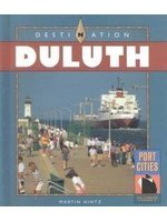 Beispielbild fr Destination Duluth (Port Cities of North America) zum Verkauf von Wonder Book