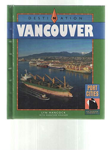 Stock image for Destination Vancouver (Port Cities of North America) for sale by More Than Words