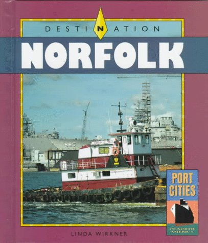 Stock image for Destination Norfolk (Port Cities of North America) for sale by Booksavers of MD
