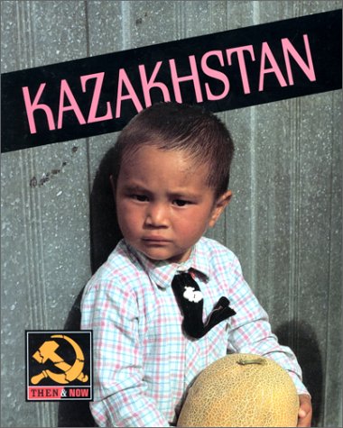 Imagen de archivo de Kazakhstan (Then & Now) a la venta por More Than Words