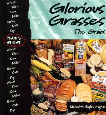 Stock image for Glorious Grasses : The Grains for sale by Better World Books: West