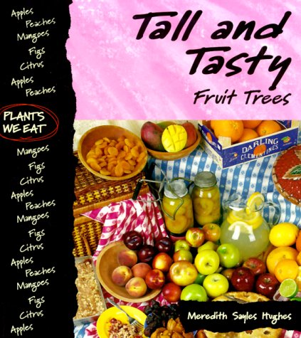 Stock image for Tall and Tasty : Fruit Trees for sale by Better World Books