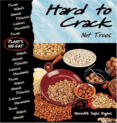 9780822528388: Hard To Crack: Nut Trees (Plants We Eat)