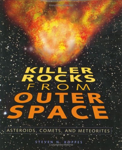 9780822528616: Killer Rocks from Outer Space: Asteroids, Comets, and Meteorites(Discovery)