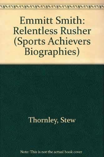 Stock image for Emmitt Smith : Relentless Rusher for sale by Better World Books