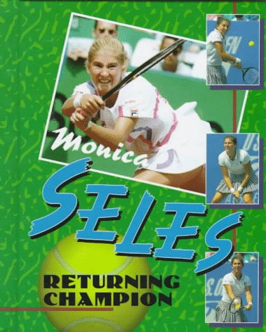 Stock image for Monica Seles: Returning Champion (Sports Achievers) for sale by More Than Words