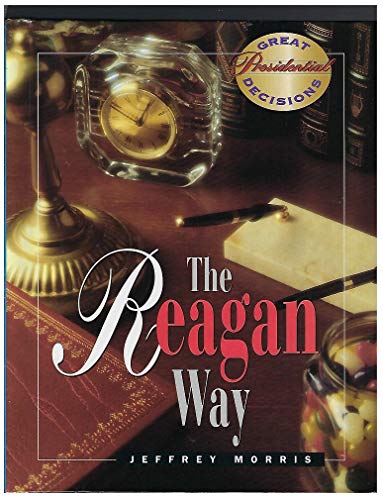 Stock image for The Reagan Way (Great Presidential Decisions) for sale by Irish Booksellers