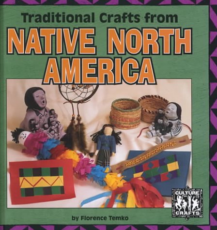 Imagen de archivo de Traditional Crafts from Native North America (Culture Crafts) a la venta por SecondSale