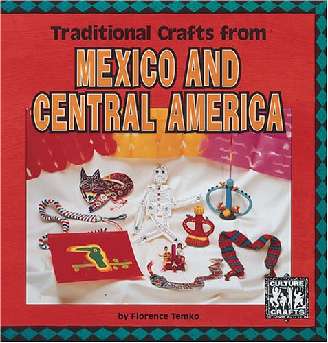 Imagen de archivo de Traditional Crafts from Mexico and Central America a la venta por Better World Books